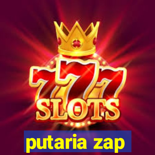 putaria zap